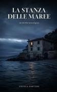Daniela Rosa - La Stanza delle Maree Un thriller psicologico