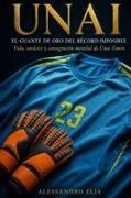 Alessandro Elia - Unai El Guante de Oro del récord imposible