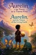 Aria Jarvis - Aurelín y las Voces de la Tierra Viva/ Aurelin and the Voices of the Living Earth