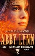 Rainer M. Schröder - Abby Lynn - Verborgen im Niemandsland Abby Lynn Serie Band 4