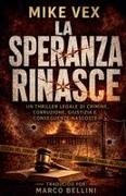Mike Vex - La speranza rinasce Un Thriller Legale di Crimine, Corruzione, Giustizia e Conseguenze Nascoste