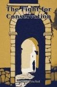 Gifford Pinchot - The Fight for Conservation