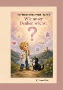 C Lena-Licht, C. Lena-Licht - Der kleine Doktorand - Band 3 Wie unser Denken wächst