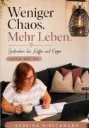 Sabrina Hirschmann - Weniger Chaos. Mehr Leben Gedanken bei Kaffee und Kippe