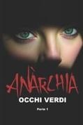 Ivano Pezzoli - Anàrchia Occhi Verdi - Parte 1