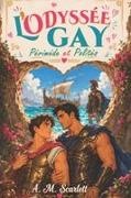 A. M. Scarlett - L'ODYSSEE GAY, Périmède et Politès Une romance gay M/M mythologique entre dieux et monstres au cours d'un voyage épique