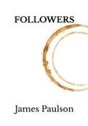 James Paulson - FOLLOWERS