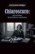 Giuliana Fedeli - Chiaroscuro piccola silloge di riparazione e consolazione
