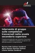 Liliana Salinas Sandoval, Myriam Aide Salinas Sandoval, Alicia Dianey Sánchez Salinas - Intervento di gruppo sulle competenze trasversali nella scuola secondaria superiore Proposta psicoeducativa per prevenire l'insuccesso scolastico e l'abbandono scolastico nei giovani con difficoltà emotive e comportamentali