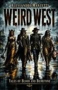 Alessandro Manzetti - WEIRD WEST Tales of Blood and Brimstone
