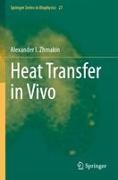 Alexander I. Zhmakin - Heat Transfer in Vivo