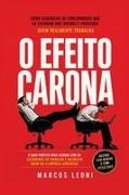 Marcos Leoni - O Efeito Carona Como gerenciar os funcionários que se escoram nos outros e proteger quem realmente trabalha