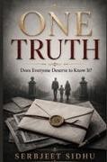 Serbjeet Sidhu - ONE TRUTH Does Everyone Deserve to Know It?