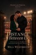 Mila Westbrook - Distance Between Us A Marriage of Convenience Football Romance with Childhood Friends to Lovers, Second Chance Chemistry, Forced Proximity, an Injured Star Player and a Hometown Stadium Fight