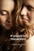 Adam G¿owacki - W pogoni za marzeniami