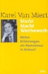 Karel van Miert, Karl Van Miert - Markt, Macht, Wettbewerb