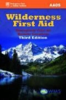 Aaos - American Academy of Orthopaedic Surgeons, Howard D. Backer, Warren D. Bowman, Bruce C. Paton - Wilderness First Aid: Emergency Care for Remote Locations