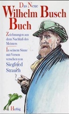 Wilhelm Busch, Siegfried Strauch, Wilhelm Busch - Das Neue Wilhelm Busch Buch