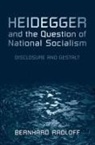 Bernhard Radloff - Heidegger and the Question of National Socialism