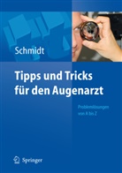 Dieter Schmidt - Tipps und Tricks für den Augenarzt