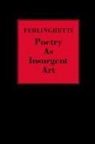 Lawrence Ferlinghetti - Poetry as Insurgent Art