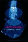 Nathaniel Mackey - Bass Cathedral