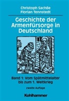 Christop Sachsse, Christoph Sachße, Florian Tennstedt - Geschichte der Armenfürsorge in Deutschland - 1: Vom Spätmittelalter bis zum 1. Weltkrieg