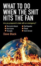 Dave Black, David Black - What to Do When the Shit Hits the Fan