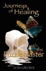 Ann Gross - Journeys of Healing with the Puzzle Master