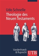 Udo Schnelle - Theologie des Neuen Testaments