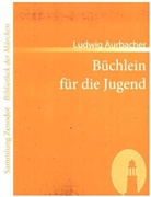 Ludwig Aurbacher - Büchlein für die Jugend