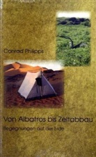 Conrad Philipps - Von Albatros bis Zeltabbau
