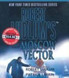 Patrick Larkin, Robert/ Larkin Ludlum, Erik Bergmann - Robert Ludlum's the Moscow Vector