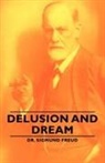 Dr Sigmund Freud, Sigmund Freud - Delusion and Dream