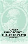 John Burnet - Greek Philosophy - Thales to Plato