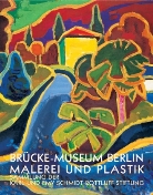 Moeller, Magdalena M Moeller, Christiane Remm, Magdalena M. Moeller - Brücke-Museum Berlin: Malerei und Plastik