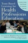 Larry K. (EDT)/ Parmelee Michaelsen, Ruth E Levine, Ruth E. Levine, Kathryn K McMahon, Kathryn K. McMahon, Larry K Michaelsen... - Team-Based Learning for Health Professions Education