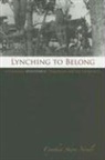 Cynthia Skove Nevels - Lynching to Belong