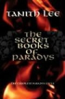 Tanith Lee, Tannith Lee - The Secret Books of Paradys
