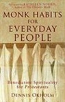 Kathleen Norris, Dennis Okholm, Dennis L Okholm, Dennis L. Okholm - Monk Habits for Everyday People