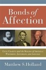 Matthew S Holland, Matthew S. Holland, Matthew Scott Holland, S. Holland Matthew - Bonds of Affection