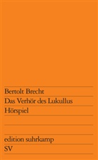 Bertolt Brecht - Das Verhör des Lukullus