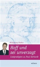 Wolfgang Huber - Hoff und sei unverzagt