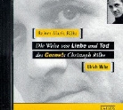 Rainer Maria Rilke, Ulrich Mühe - Die Weise von Liebe und Tod des Cornets Christoph Rilke (Hörbuch)