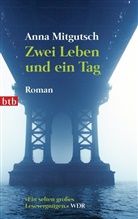 Anna Mitgutsch - Zwei Leben und ein Tag
