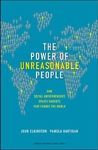 J. Elkington, John Elkington, Pamela Hartigan, Hartigan Pamela - The Power of Unreasonable People