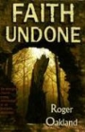 Oakland Roger - Faith Undone: The Emerging Church...a New Reformation or an End-Time Deception