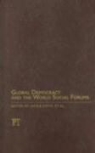 Marc Becker, Dorval Brunelle, Christopher Chase-Dunn, Donatella della Porta, Marina Karides, Jackie Smith... - Global Democracy and the World Social Forums