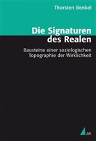 Thorsten Benkel - Die Signaturen des Realen