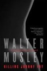 Walter Mosley - Killing Johnny Fry